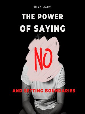 cover image of The Power of Saying No and Setting Boundaries